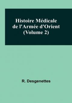 Histoire Medicale de l'Armee d'Orient | Volume 2