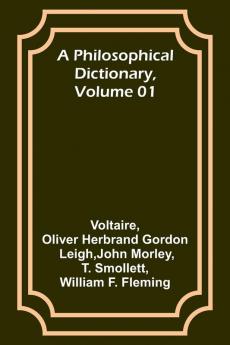A Philosophical Dictionary Volume 01