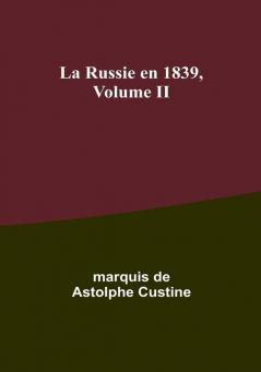 La Russie en 1839| Volume II