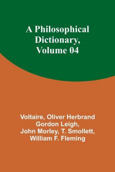 A Philosophical Dictionary Volume 04