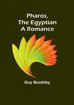 Pharos The Egyptian A Romance