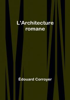 L'Architecture romane