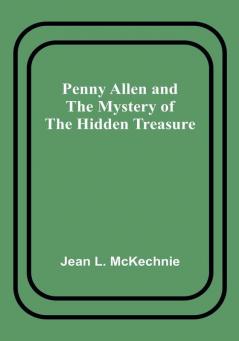 Penny Allen and the Mystery of the Hidden Treasure