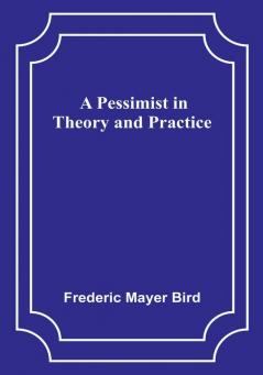 A Pessimist in Theory and Practice