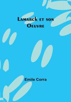 Lamarck et son Oeuvre