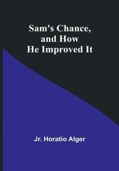 Sam's Chance and How He Improved It