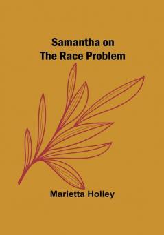 Samantha on the Race Problem