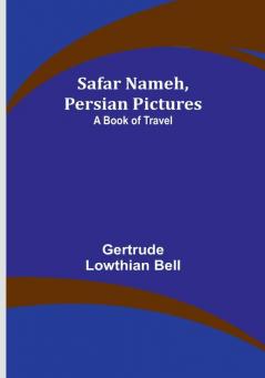 Safar Nameh Persian Pictures: A Book Of Travel