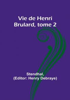 Vie de Henri Brulard tome 2