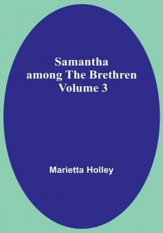 Samantha among the Brethren|Volume 3