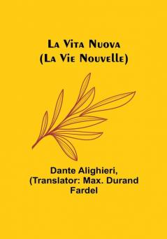 La Vita Nuova (La Vie Nouvelle)