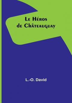 Le Heros de Châteauguay