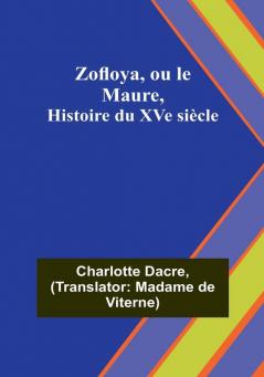 Zofloya ou le Maure Histoire du XVe siecle