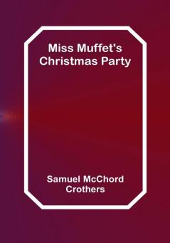 Miss Muffet's Christmas Party