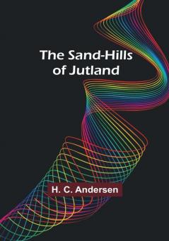 The Sand-Hills of Jutland