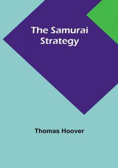 The Samurai Strategy