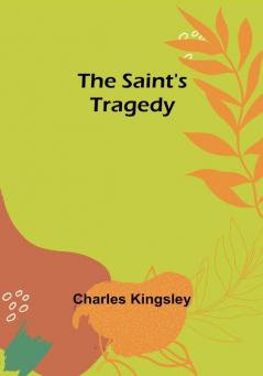 The Saint's Tragedy