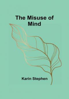 The Misuse of Mind