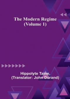 The Modern Regime |Volume 1