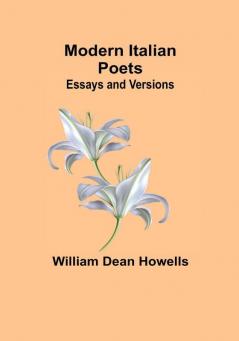 Modern Italian Poets; Essays and Versions