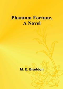 Phantom Fortune a Novel