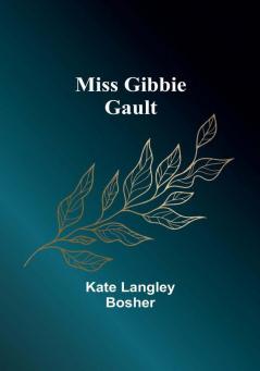 Miss Gibbie Gault