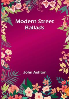 Modern Street Ballads