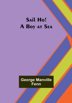 Sail Ho! A Boy at Sea