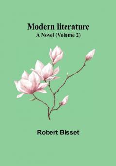 Modern literature: A Novel | Volume 2