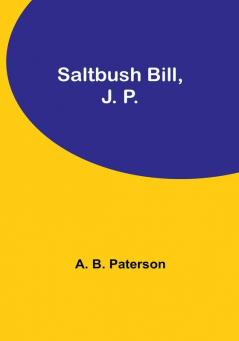 Saltbush Bill J. P.