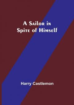 A Sailor in Spite of Himself