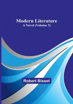 Modern literature: A Novel | Volume 3