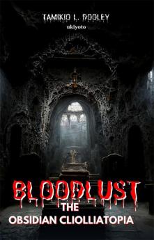 Bloodlust The Obsidian Cliolliatopia