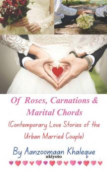 Of Roses Carnations & Marital Chords