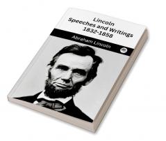 Lincoln: Speeches and Writings 1832-1858