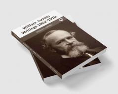 William James : Writings 1902-1910 : The Varieties of Religious Experience / Pragmatism / A Pluralistic Universe / The Meaning of Truth / Some Problems of Philosophy / Essays