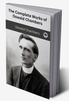 The Complete Works of Oswald Chambers