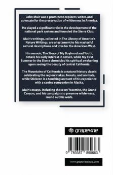 John Muir : Nature Writings: The Story of My Boyhood and Youth; My First Summer in the Sierra; The Mountains of California; Stickeen; Essays