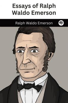 Essays of Ralph Waldo Emerson