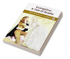 Evangeline: A Tale of Acadie