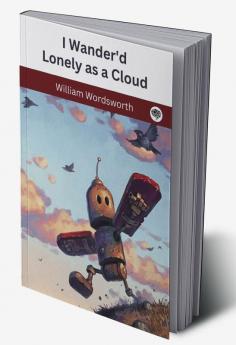 I Wander'd Lonely as a Cloud