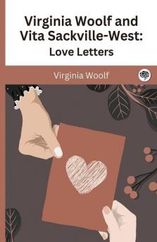 Virginia Woolf and Vita Sackville-West Love Letters