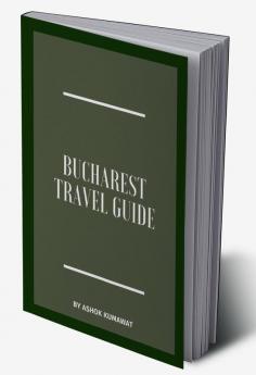 Bucharest Travel Guide