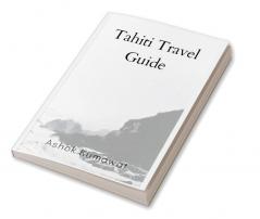 Tahiti Travel Guide