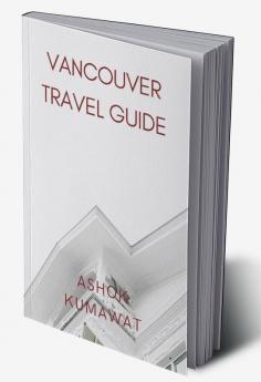 Vancouver Travel Guide