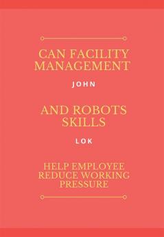 Can Facility Management And Robots Skills Help Employee