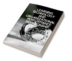 Learning Technology And Organizational Performance Relationship