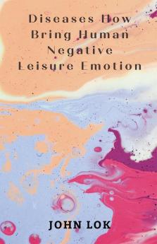 Diseases How Bring Human Negative Leisure Emotion