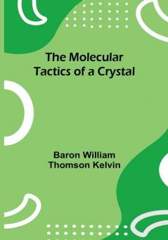 The Molecular Tactics of a Crystal