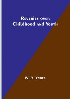 Reveries over Childhood and Youth